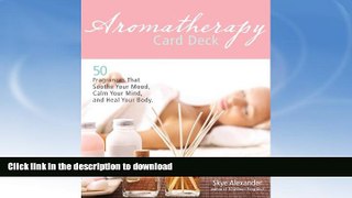 READ  Aromatherapy Card Deck: 50 Fragrances That Soothe Your Mood, Calm Your Mind, and Heal Your