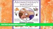 FAVORITE BOOK  Aromatherapy Massage: Essential Oils Explained for Health and Pleasure [With DVD]