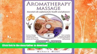 FAVORITE BOOK  Aromatherapy Massage: Essential Oils Explained for Health and Pleasure [With DVD]