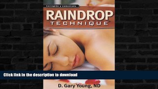 FAVORITE BOOK  Raindrop Technique (Spanish Edition) FULL ONLINE