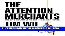 [READ] EBOOK The Attention Merchants: The Epic Scramble to Get Inside Our Heads ONLINE COLLECTION