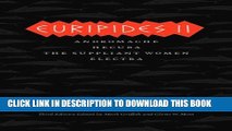 Read Now Euripides II: Andromache, Hecuba, The Suppliant Women, Electra (The Complete Greek