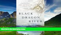 Best Buy Deals  Black Dragon River: A Journey Down the Amur River at the Borderlands of Empires