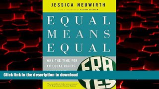 Read book  Equal Means Equal: Why the Time for an Equal Rights Amendment Is Now online to buy