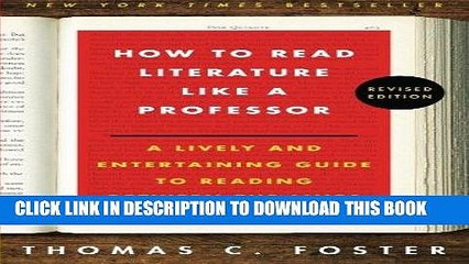 Read Now How to Read Literature Like a Professor: A Lively and Entertaining Guide to Reading