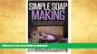 FAVORITE BOOK  Simple Soap Making: DIY Guide on the Basics of Natural, Handmade Soaps From