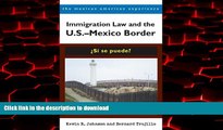 Buy book  Immigration Law and the U.S.â€“Mexico Border: Â¿SÃ­ se puede? (The Mexican American