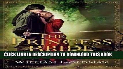 Read Now The Princess Bride: S. Morgenstern s Classic Tale of True Love and High Adventure