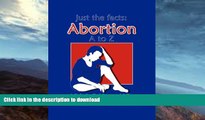GET PDF  Just the Facts: Abortion A to Z FULL ONLINE