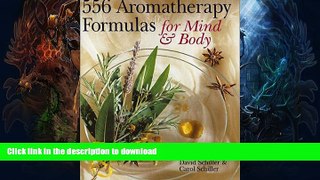 READ  556 Aromatherapy Formulas for Mind   Body FULL ONLINE