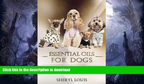 FAVORITE BOOK  Essential Oils for Dogs: The Complete Guide to Safely Using Essential Oils on Your