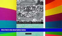 Ebook deals  Indo-Persian Travels in the Age of Discoveries, 1400-1800  Most Wanted