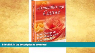 FAVORITE BOOK  Aromatherapy 6 Week Course - Take Charge of your Health with Essential Oils!