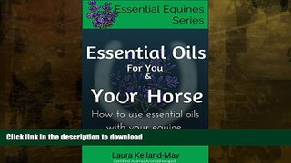 FAVORITE BOOK  Essential Oils for You and Your Horse: How to use essential oils with your equine