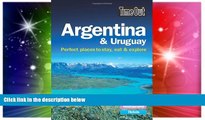 Must Have  Time Out Argentina and Uruguay: Perfect Places to Stay, Eat and Explore  Buy Now