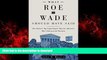 liberty books  What Roe v. Wade Should Have Said: The Nation s Top Legal Experts Rewrite America s