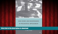 Best book  High Crimes and Misdemeanors in Presidential Impeachment online