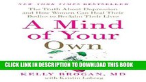 [PDF] A Mind of Your Own: The Truth About Depression and How Women Can Heal Their Bodies to