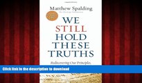 liberty books  We Still Hold These Truths: Rediscovering Our Principles, Reclaiming Our Future