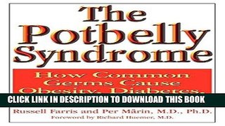[PDF] The Potbelly Syndrome: How Common Germs Cause Obesity, Diabetes, and Heart Disease Full