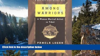 Best Deals Ebook  Among Warriors: A Woman Martial Artist in Tibet  Most Wanted