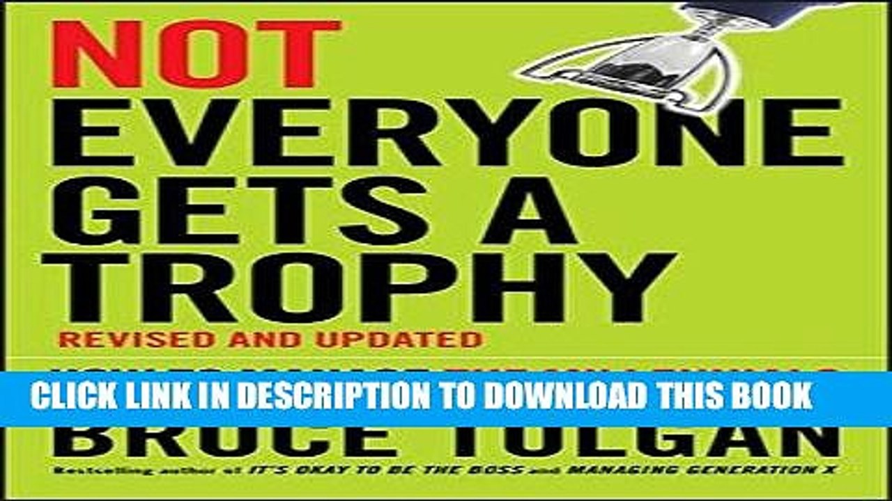 [PDF] Not Everyone Gets A Trophy: How to Manage the Millennials Full Online