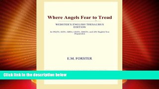 Big Sales  Where Angels Fear to Tread (Webster s English Thesaurus Edition)  Premium Ebooks Online