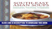 [FREE] EBOOK South-East Asian Soups: Thailand, Malaysia, Singapore, Indonesia, Vietnam, Cambodia