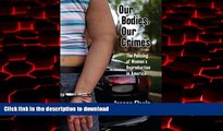 Buy books  Our Bodies, Our Crimes: The Policing of Women s Reproduction in America (Alternative