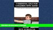 FAVORITE BOOK  Essential Oils: 7 Essential Oils for Children With ADHD: A Holistic Approach to
