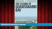 Read book  The Leasing of Guantanamo Bay (Praeger Security International) online for ipad