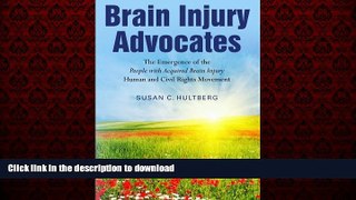 Best book  Brain Injury Advocates: The Emergence of the People with Acquired Brain Injury Human