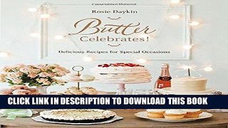 [READ] EBOOK Butter Celebrates!: Delicious Recipes for Special Occasions ONLINE COLLECTION