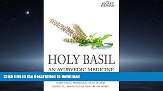 READ  Holy Basil - Ayurvedic Medicine s Tulsi: How To Meditate And Heal The Physical Body Using