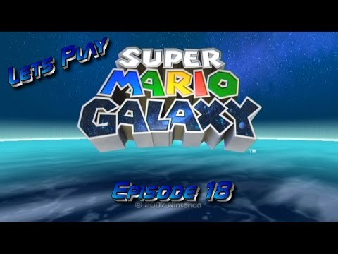 Let's Play Super Mario Galaxy - Episode 18 - Ghostly Galaxy - Part 3/Buoy Base Galaxy - Part 1