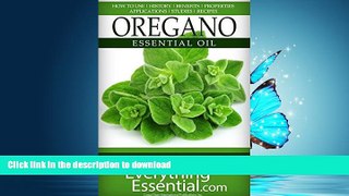 GET PDF  Oregano Essential Oil: Uses, Studies, Benefits, Applications   Recipes (Wellness Research