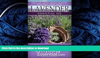 READ  Lavender Essential Oil: Uses, Studies, Benefits, Applications   Recipes (Wellness Research