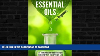 READ  Essential Oils for Beginners: The Ultimate Guide to Essential Oils Recipes for Hair, Skin