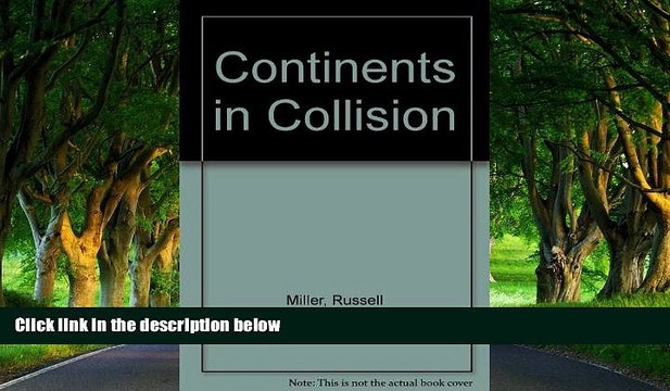 Best Deals Ebook Continents in Collision (Planet Earth) Most Wanted