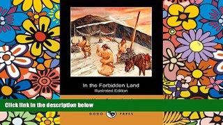 Ebook Best Deals  In the Forbidden Land (Illustrated Edition) (Dodo Press)  Most Wanted