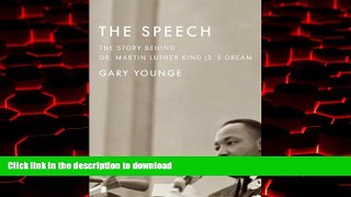 Read books  The Speech: The Story Behind Dr. Martin Luther King Jr. s Dream (Updated Paperback