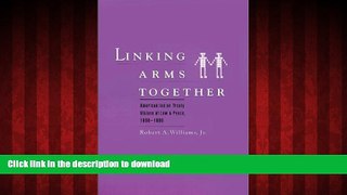 liberty books  Linking Arms Together: American Indian Treaty Visions of Law and Peace, 1600-1800