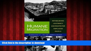 Read book  Humane Migration: Establishing Legitimacy and Rights for Displaced People online for