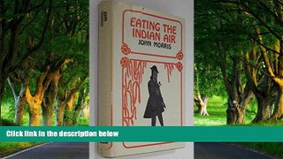 Best Deals Ebook  Eating the Indian Air  Most Wanted