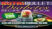 [PDF] The NutriBullet Diabetes Recipe Book: 200 NutriBullet Diabetes Busting Ultra Low Carb Blast