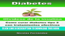 [PDF] Diabetes - OlvÃ­dese de la insulina - Como curar diabetes tipo 2 con tratamientos efectivos