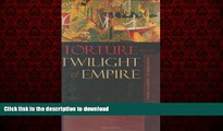 Read book  Torture and the Twilight of Empire: From Algiers to Baghdad (Human Rights and Crimes