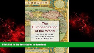 Best books  The Europeanization of the World: On the Origins of Human Rights and Democracy online