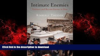 liberty book  Intimate Enemies: Violence and Reconciliation in Peru (Pennsylvania Studies in Human