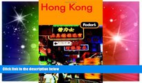 Must Have  Fodor s Hong Kong, 20th Edition: With Macau and the South China Cities (Fodor s Gold